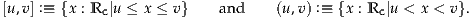 [u,v] :≡ {x : Rc|u ≤ x ≤ v} and    (u,v) :≡ {x : Rc |u < x < v}.
