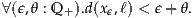 ∀(ϵ,θ : Q +).d(xϵ,ℓ) < ϵ + θ.
