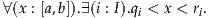 ∀(x : [a,b]).∃(i : I).qi < x < ri.
