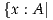 {x : A|