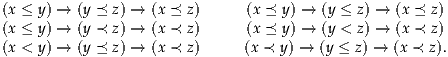 (x ≤ y) → (y ≼ z) → (x ≼ z)     (x ≼ y) → (y ≤ z) → (x ≼ z)
(x ≤ y) → (y ≺ z) → (x ≺ z)     (x ≼ y) → (y < z) → (x ≺ z)
(x < y) → (y ≼ z) → (x ≺ z)    (x ≺ y) → (y ≤ z) → (x ≺ z).
