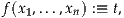 f(x1,...,xn) :≡ t,
