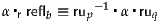 α ▪rreflb ≡ rup-1▪α▪ruq
