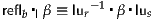 reflb▪lβ≡ lur-1▪β▪lus

