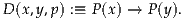 D(x,y,p) :≡ P(x) → P(y).

