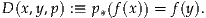 D (x,y,p) :≡ p *(f(x)) = f(y).
