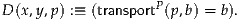 D (x,y,p) :≡ (transportP(p,b) = b).
