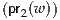 (pr2(w))