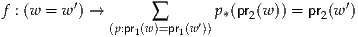          ′                                 ′
f : (w = w ) → (p:pr(w∑)=pr (w′))p *(pr2(w )) = pr2(w )
                1     1
