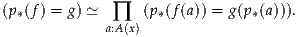 (p *(f) = g) ≃  ∏  (p*(f(a)) = g(p*(a))).
             a:A(x)
