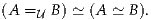 (A =U B) ≃ (A ≃ B).
