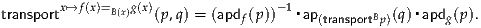 transportx↦→f (x)=B(x)g(x)(p,q) = (apdf(p))-1▪ap(transportBp)(q)▪apdg(p ).
