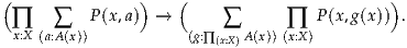(               )   (                       )
 ∏    ∑   P(x,a) →       ∑       ∏  P(x,g(x)) .
 x:X (a:A(x))           (g:∏(x:X)A(x))(x:X)

