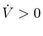 $ \dot{V} > 0$