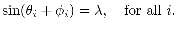 $\displaystyle \sin (\theta_i + \phi_i) = \lambda, \quad \textrm{for all } i.$