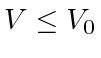 $ V \le V_0$