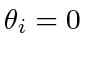 $ \theta_i = 0$