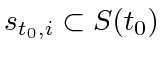 $ s_{t_0,i} \subset S(t_0)$