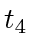 $ t_4$