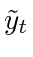 $ \tilde{y}_t$