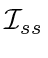 $ \mathcal I_{ss}$
