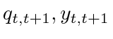 $ q_{t, t+1}, y_{t, t+1}$