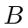 $ B$