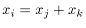 $ x_i = x_j + x_k$