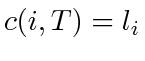 $ c(i, T) = l_i$
