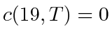 $ c(19, T) = 0$
