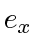 $ e_x$