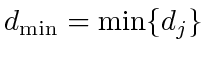 $ d_{\min} = \min\{d_j\}$