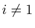 $ i \ne 1$