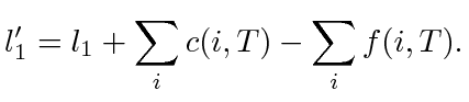 $\displaystyle l_1' = l_1 + \sum_ic(i, T) - \sum_if(i, T).$