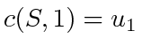 $ c(S,1) = u_1$