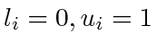 $ l_i = 0, u_i = 1$
