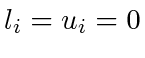 $ l_i = u_i = 0$