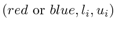 $ (red \textrm{ or } blue, l_i, u_i)$