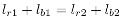 $ l_{r1} + l_{b1}
= l_{r2} + l_{b2}$