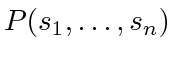 $ P(s_1, \ldots, s_n)$
