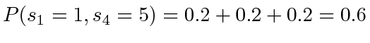 $ P(s_1 = 1, s_4 = 5) = 0.2 + 0.2 + 0.2 = 0.6$
