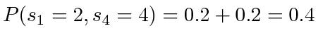 $ P(s_1 = 2, s_4 = 4) = 0.2 + 0.2 = 0.4$