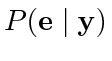 $ P(\mathbf{e} \mid \mathbf{y})$