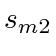 $ s_{m2}$