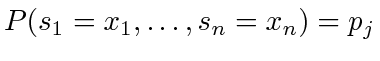 $ P(s_1 = x_1, \ldots, s_n = x_n) = p_j$