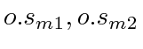 $ o.s_{m1}, o.s_{m2}$