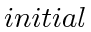 $ initial$