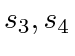 $ s_3, s_4$