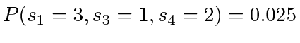 $ P(s_1=3, s_3=1, s_4=2) = 0.025$