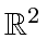 $ \mathbb{R}^2$